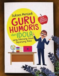 Image of Sukses Menjadi Guru Humoris dan Idola yang Dikenang Siswa Sepanjang Masa