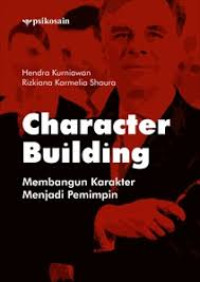 Image of CHARACTER BUILDING : Membangun Karakter Menjadi Pemimpin