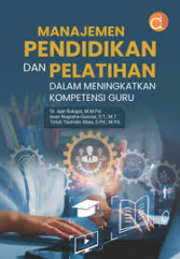 Image of Manajemen Pendidikan dan Pelatihaqn Dalam Meningkatkan Kompetisi Guru