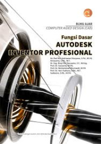 Image of Buku Ajar Computer Aided Desaign (CAD) Fungsi Dasar AUTODESK INVENTOR PROFESIONAL